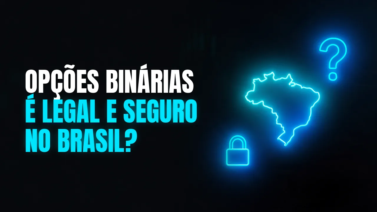 Mapa do Brasil em neon ciano com um ponto de interrogação e um cadeado, com o título Opções binárias é legal e seguro no Brasil?